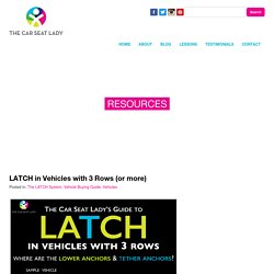The Car Seat Lady – LATCH in Vehicles with 3 Rows (or more)