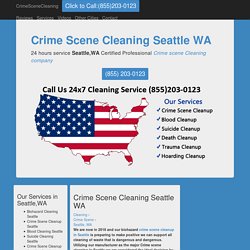 Seattle WA Crime Scene Cleanup and Cleaning,Seattle Blood Suicide Death Cleaning, Alpha Biohazard INC in zip code 98101 WA