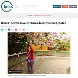 Blind in Seattle take strolls in a (nearly) secret garden