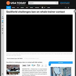 SeaWorld challenges new ban