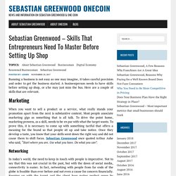Sebastian Greenwood – Skills That Entrepreneurs Need To Master Before Setting Up Shop