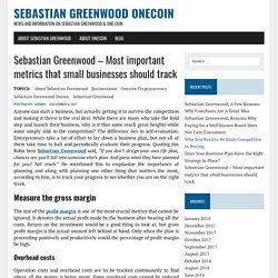 Sebastian Greenwood – Most important metrics that small businesses should track