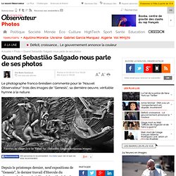 Quand Sebastião Salgado nous parle de ses photos