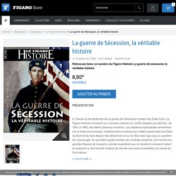 Le Figaro Store - La guerre de Sécession, la véritable histoire