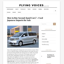 How to Buy Second-hand Cars? – Used Japanese Imports for Sale