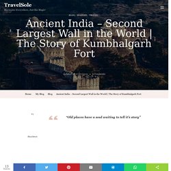 Second Largest Wall in the World - Kumbhalgarh Fort