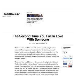 The Second Time You Fall In Love With Someone & Thought Catalog