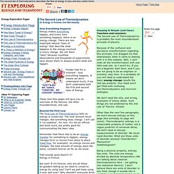 The second law of thermodynamics - how energy flows from useful to useless.