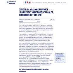 Covid19: la Wallonie renforce l’équipement numérique des écoles secondaires et des EPN - Laboratoire d'Analyse et de Décryptage du Numérique