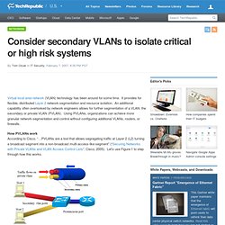 Consider secondary VLANs to isolate critical or high risk systems