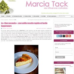 Le "flan seconde" : recette tupperware