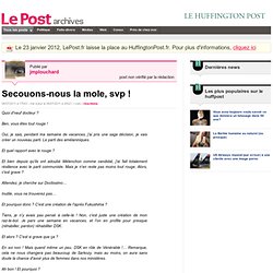 Secouons-nous la mole, svp ! - jmplouchard sur LePost.fr (20:03)