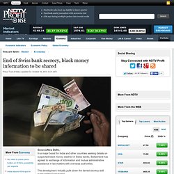 End of Swiss bank secrecy, black money information to be shared