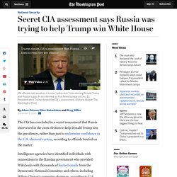 12/9/16: Secret CIA assessment says Russia was trying to help Trump win White House