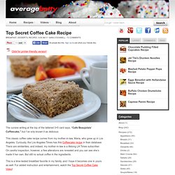 Top Secret Coffee Cake Recipe