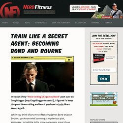 Train Like A Secret Agent: Becoming Bond and Bourne