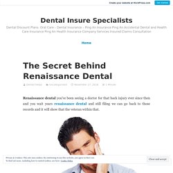 The Secret Behind Renaissance Dental