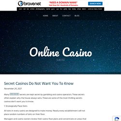 Secret Casinos Do Not Want You To Know