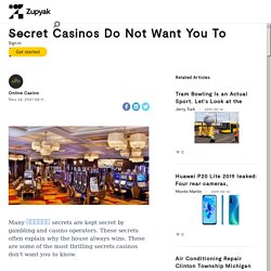 Secret Casinos Do Not Want You To Know