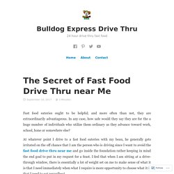 The Secret of Fast Food Drive Thru near Me