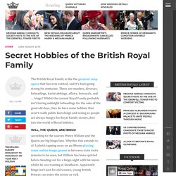 Secret Hobbies of the British Royal Family
