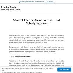 5 Secret Interior Decoration Tips That Nobody Tells You – Interior Design