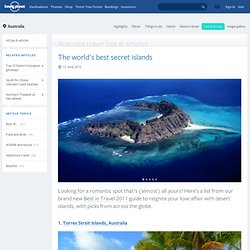 The world's best secret islands - travel tips and articles