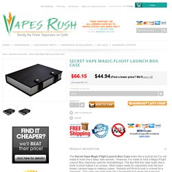 Secret Vape Magic-Flight Launch Box Case