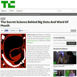 The Secret Science Behind Big Data And Word Of Mouth