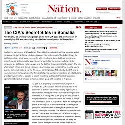 The CIA's Secret Sites in Somalia