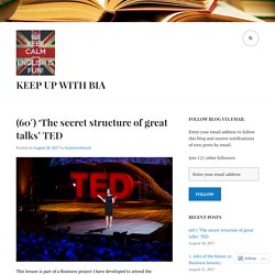 (60′) ‘The secret structure of great talks’ TED – Keep up with Bia