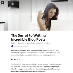 The Secret to Writing Incredible Blog Posts — Career Pathing