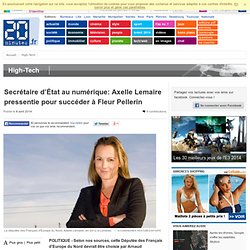 Secrétaire d’État au numérique: Axelle Lemaire pressentie pour succéder à Fleur Pellerin