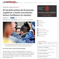 El Alcalde priista de Ensenada, regidores y hasta secretarios tienen familiares en nómina