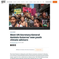 Meet UN Secretary-General António Guterres’ new youth climate advisors By Alexandria Herr on Jul 27, 2020