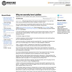 Why we secretly love LulzSec