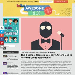 The 3 Simple Secrets Celebrity Actors Use to Perform Great Voice overs by PowToon!