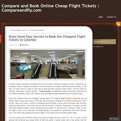 Know Some Easy Secrets to Book the Cheapest Flight tickets to Colombo