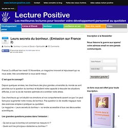 Lecture Positive » Blog Archive » Leurs secrets du bonheur. (Emission sur France 2)