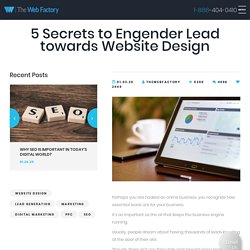 5 Secrets to Engender Lead towards Website Design