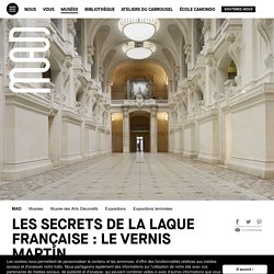 Les secrets de la laque française : le vernis Martin - du 13 février au 8 juin 2014