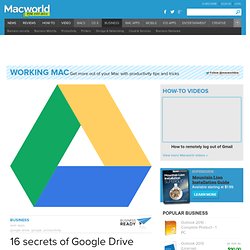 16 secrets of Google Drive - Apple Business - Macworld UK