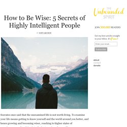 How to Be Wise: 5 Secrets of Highly Intelligent People