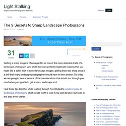 The 9 Secrets to Sharp Landscape Photographs