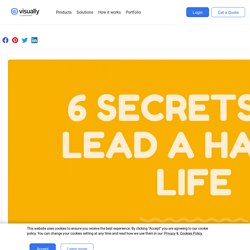 6 SECRETS TO LEAD A HAPPY LIFE