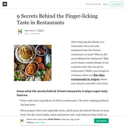 9 Secrets Behind the Finger-licking Taste in Restaurants