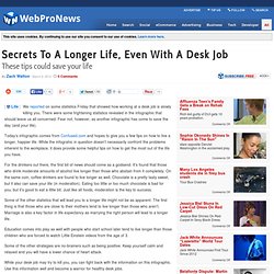 Secrets To A Longer Life, Even With A Desk Job