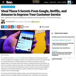 Steal These 5 Secrets From Google, Netflix, Amazon to Improve Your Customer Service