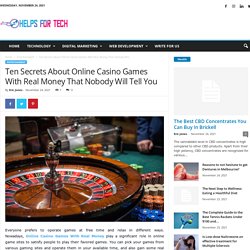 Ten Secrets About Online Casino Games With Real Money That Nobody Will Tell You