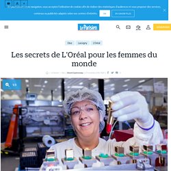 Les secrets de L'Oréal pour les femmes du monde - le Parisien